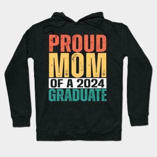 proud mom graduate funny senior class of 2024 Hoodie